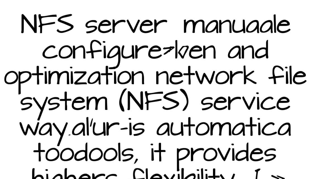 手写NFS服务器如何实现?关键步骤与注意事项有哪些? 手写NFS服务器如何实现?关键步骤与注意事项有哪些?